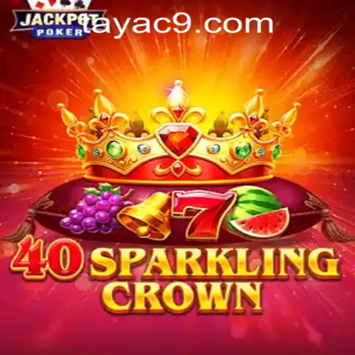 Exploring 40SparklingCrown: A Highlight from C9TAYA PH Casino